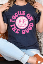 Load image into Gallery viewer, Focus On The Good T-Shirt