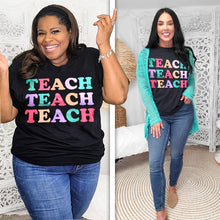Load image into Gallery viewer, Teach Teach Teach T-Shirt
